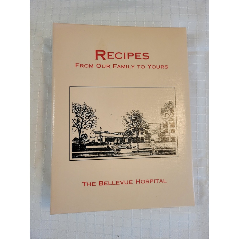Bellevue Hospital Auxiliary Recipes From Our Family to Yours Cookbook 2002